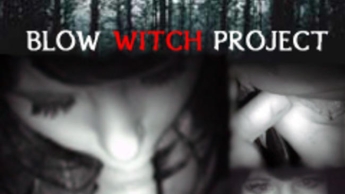 BLOW WITCH PROJECT