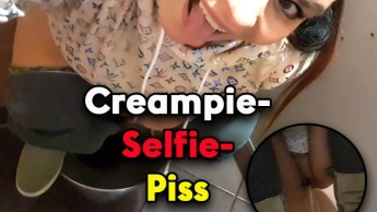 Creampie – Selfie – Piss