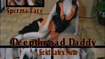 Deepthroad Daddy fickt Latex Nutte + Sperma Face