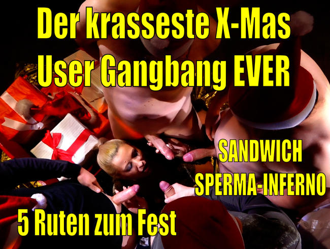 Der KRASSESTE XMas USER Gangbang EVER | Sandwich SpermaInferno zum Fest…!