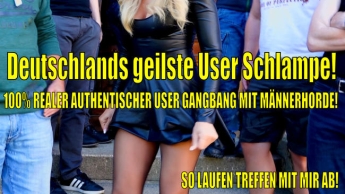 Deutschlands geilste User Schlampe | 100% echter authentischer Sperma Gangbang mit Männerhorde!