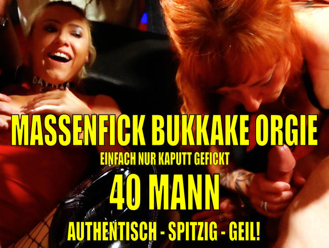 EXTREM!!! 40 MANN MASSENFICK BUKKAKE ORGIE | AUTHENTISCH – SPITZIG – GEIL!
