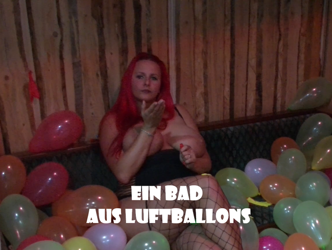Ein Bad in Luftballons…..