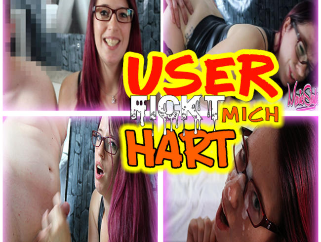 Geiler USER fickt mich HART!