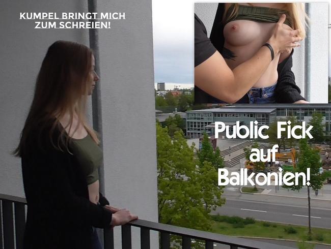 Public Fick auf Balkonien!