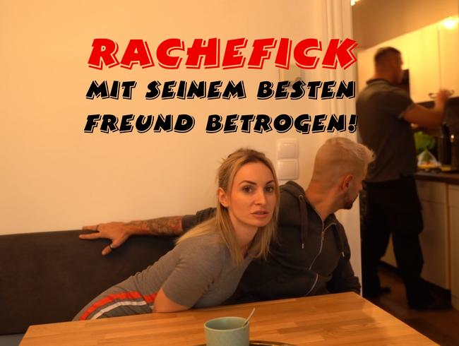 RACHEFICK – Mit seinem besten Freund betrogen!