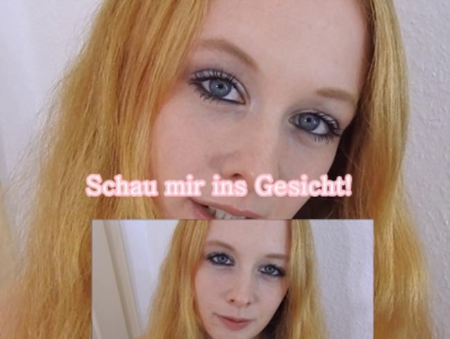 Schau mir ins Gesicht und Wichse