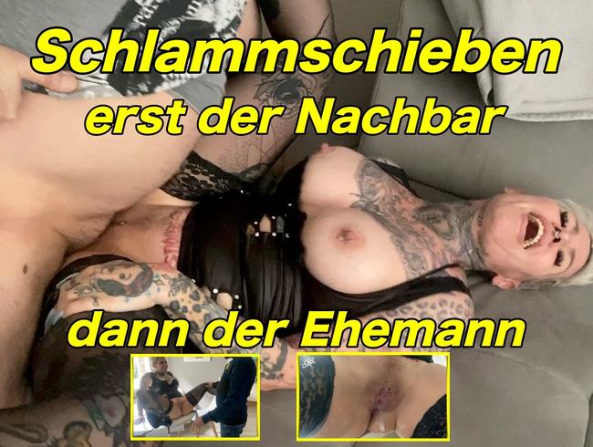 Schlammschieben..erst der Nachbar!! dann der Ehemann!!