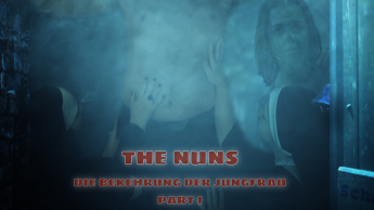 The Nuns – Die Bekehrung der Jungfrau – Part 1/3