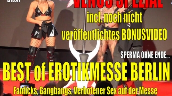VENUS Berlin SPEZIAL| Best of Messeficks + HARDCORE Public Schweinereien…!