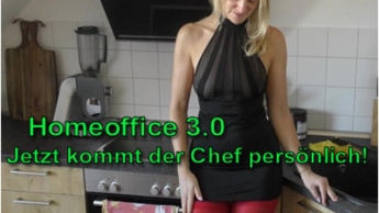 HomeOffice 3.0 – Heute KOMMT der Chef persönlich!Ohne Gummi!