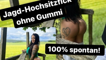 Jagd – Hochsitzfick OHNE GUMMI!