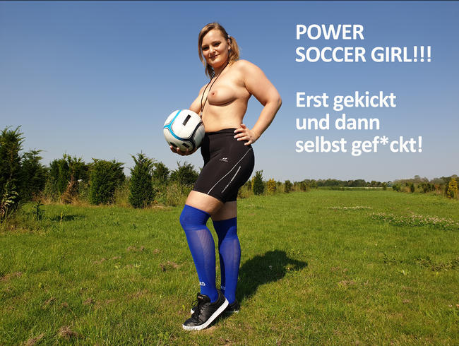 POWER SOCCER GIRL!!! Erst gekickt und dann selbst gefickt!