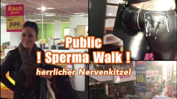 Public Sperma Walk – herrlicher Nervenkitzel !