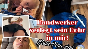 Handwerker verlegt sein Rohr in mir! Mein Plan ging auf…..