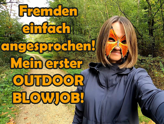 Fremden einfach angesprochen! Mein erster OUTDOOR BLOWJOB!
