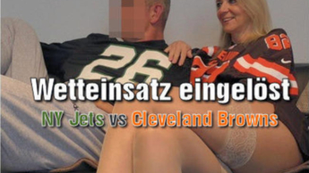 Wetteinsatz eingelöst – NY Jets vs Cleveland Browns