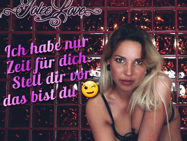 Ich habe nur Zeit für Dich