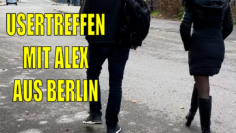 USERTREFFEN mit Alex aus Berlin | Und DANN passierte auch noch DAS…!