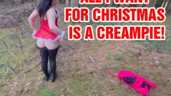 ALL I WANT FOR CHRISTMAS IS A CREAMPIE!!!