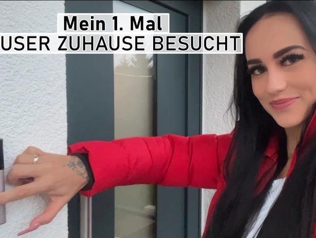 Mein 1.Mal User Zuhause besucht!