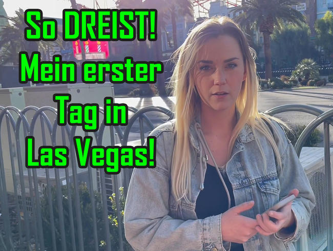 So DREIST! Mein erster Tag in Las Vegas!