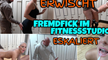 ERWISCHT | Fremdfick im Fitnessstudio ESKALIERT