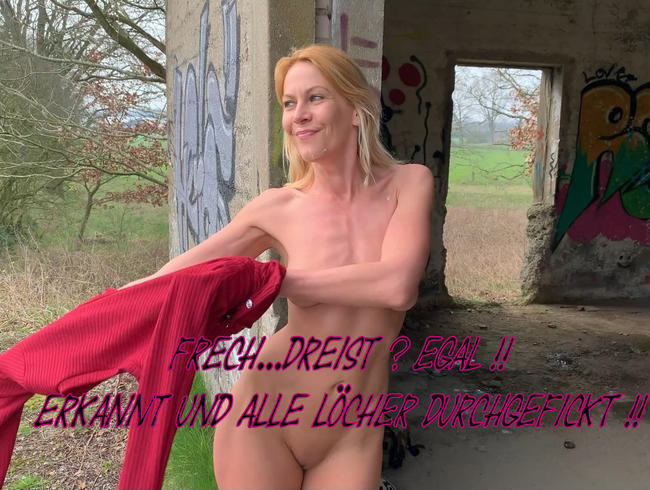 Frech…Dreist ? Egal!!! Erkannt und durchgefickt !!