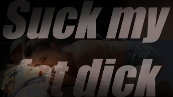 Suck my dick baby
