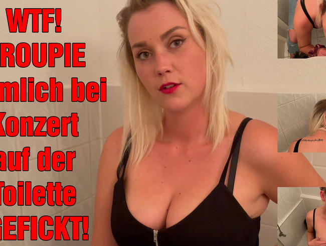 WTF! GROUPIE heimlich bei Konzert auf der Toilette GEFICKT!