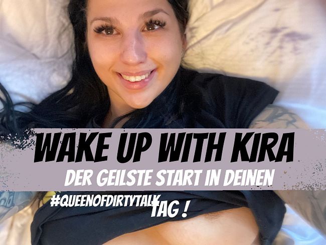 Wake up with Kira! DirtyTalk für die prallste Morgenlatte!