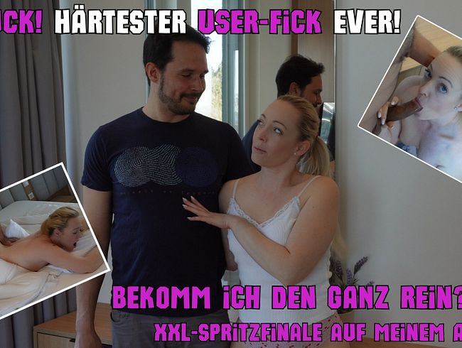 FUUUCK! HÄRTESTER User-Fick ever! Bekomm ich den GANZ rein? XXL-Spritzfinale auf meinem Arsch!!
