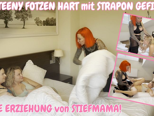 HARTE ERZIEHUNG von STIEFMAMA! Zwei TEENY FOTZEN HART mit STRAPON GEFICK!!!