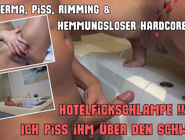 HOTELFICKSCHLAMPE! Ich piss ihm über den Schwanz | Sperma, Piss, RIMMING & hemmungsloser Hardcore!