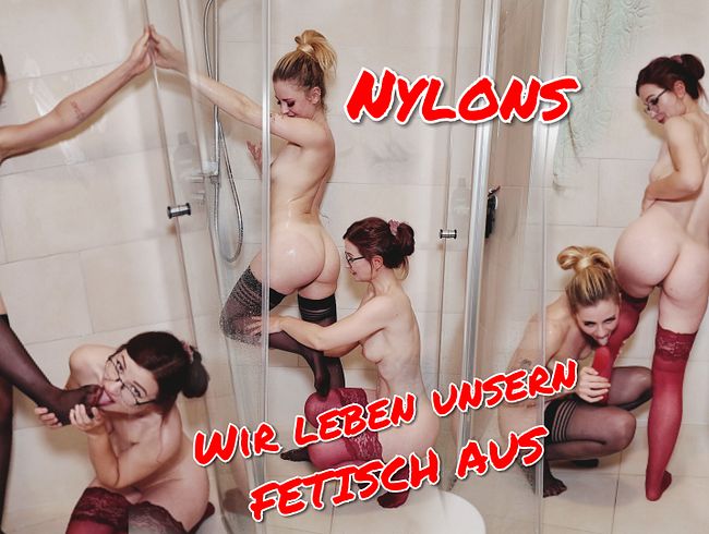 NYLONS! Wir leben unseren Fetisch Hemmungslos aus!!