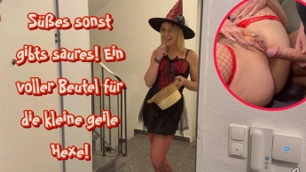 Süßes sonst gibts Saures! Ein voller Beutel für die kleine geile Hexe!