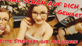 Stiefpapa ich hab schon auf dich gewartet!! Ich will dein Sperma!