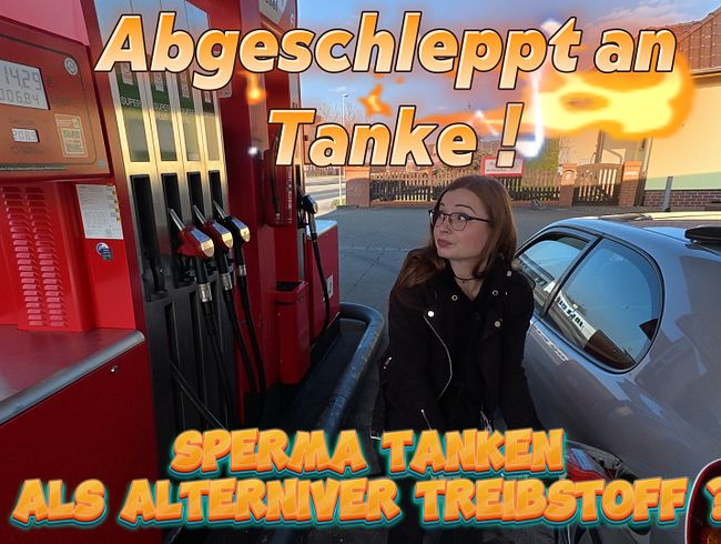 Abgeschleppt an der Tanke ! Mein Neuer Treibstoff heist Sperma !