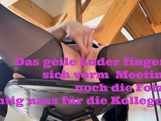 Das geile Luder fingert sich vorm Meeting noch die Fotze richtig nass…