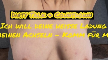 Ich will deine heiße Ladung in meinen Achseln… Komm für mich. Geilster Dirty Talk und Countdown…