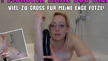 WTF MONSTER XXXL BBC Dildo ist VIEL ZU GROSS für meine enge Fotze!