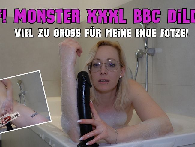 WTF MONSTER XXXL BBC Dildo ist VIEL ZU GROSS für meine enge Fotze!