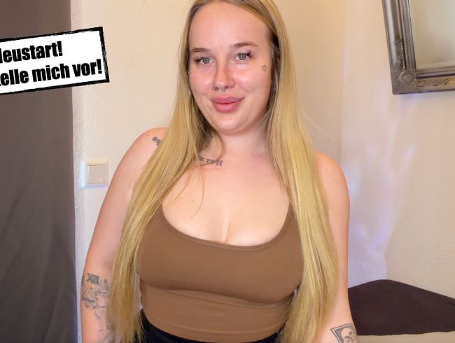 Neustart!! Ich stelle mich vor!